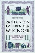 Cover-Bild zum Titel '24 Stunden im Leben der Wikinger' von 'Kirsten Wolf'