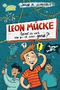 Leon Mücke (2). Spinn' ich noch oder bin ich schon genial? - Jakob M. Leonhardt