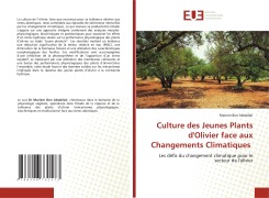 Cover-Bild zum Titel 'Culture des Jeunes Plants d'Olivier face aux Changements Climatiques' von 'Mariem Ben Abdallah'