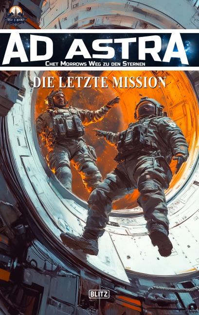 Ad Astra - Chet Morrows Weg zu den Sternen, Neue Abenteuer 32: Die letzte Mission - Thomas T. C. Franke