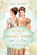 Secrets of the Campbell Sisters, Band 1: April & May. Der Skandal (Sinnliche Regency Romance von der Erfolgsautorin der Golden-Campus-Trilogie) - Lyla Payne