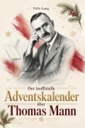 Cover-Bild zum Titel 'Der Adventskalender über Thomas Mann' von 'Felix Lang'