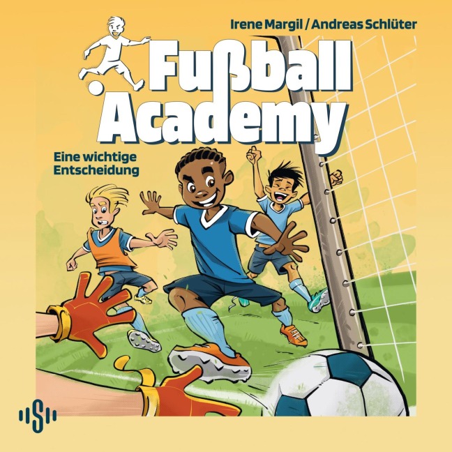 Fußball Academy 1: Eine wichtige Entscheidung - Irene Margil, Andreas Schlüter