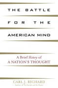 Cover-Bild zum Titel 'The Battle for the American Mind' von 'Carl J. Richard'