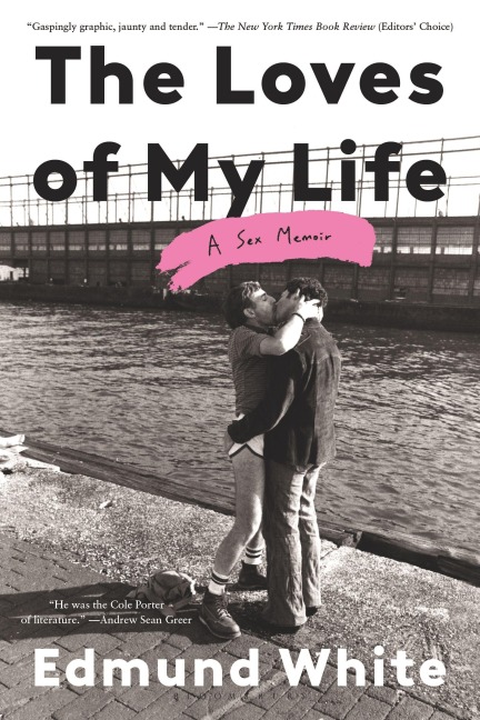 The Loves of My Life - Edmund White