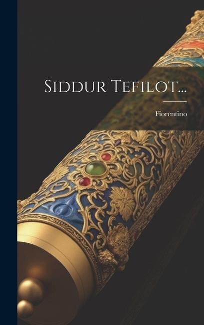 Siddur Tefilot... - 