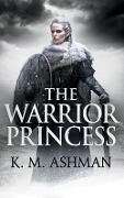 The Warrior Princess - K. M. Ashman