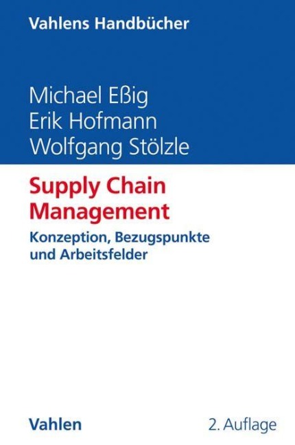 Supply Chain Management - Michael Eßig, Wolfgang Stölzle, Erik Hofmann
