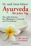 Cover-Bild zum Titel 'Ayurveda für jeden Tag' von 'Ernst Schrott'