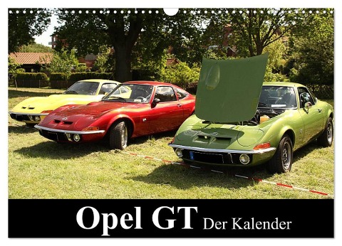 Opel GT Der Kalender (Wandkalender 2024 DIN A3 quer), CALVENDO Monatskalender - Anja Bagunk