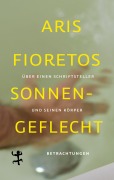 Cover-Bild zum Titel 'Sonnengeflecht' von 'Aris Fioretos'