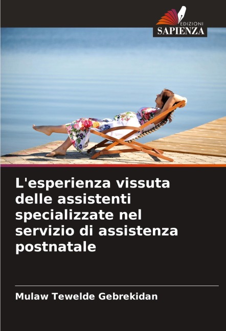 L'esperienza vissuta delle assistenti specializzate nel servizio di assistenza postnatale - Mulaw Tewelde Gebrekidan