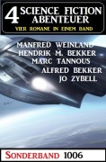Cover-Bild zum Titel '4 Science Fiction Abenteuer Sonderband 1006' von 'Alfred Bekker, Jo Zybell, Hendrik M. Bekker, Manfred Weinland, Marc Tannous'