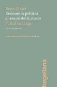 Economia politica e tempo della storia. Scritti su Hegel - Remo Bodei
