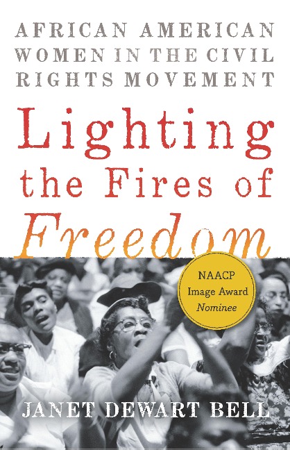 Lighting the Fires of Freedom - Janet Dewart Bell