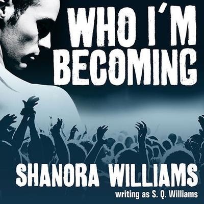 Who I'm Becoming Lib/E - S. Q. Williams