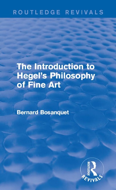 The Introduction to Hegel's Philosophy of Fine Art - Bernard Bosanquet