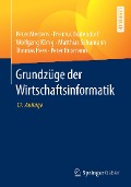 Cover-Bild zum Titel 'Grundzüge der Wirtschaftsinformatik' von 'Peter Mertens, Freimut Bodendorf, Wolfgang König, Matthias Schumann, Thomas Hess'