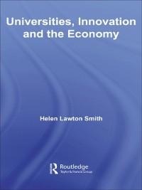 Universities, Innovation and the Economy - Helen Lawton-Smith