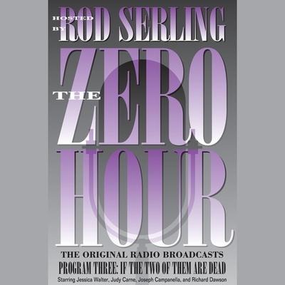 Zero Hour 3: If the Two of Them Are Dead - Rod Serling