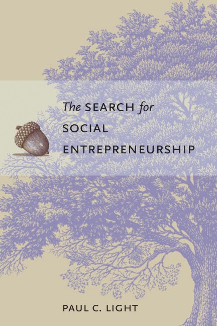 The Search for Social Entrepreneurship - Paul C. Light