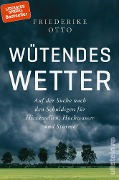 Wütendes Wetter - Friederike Otto, Benjamin von Brackel