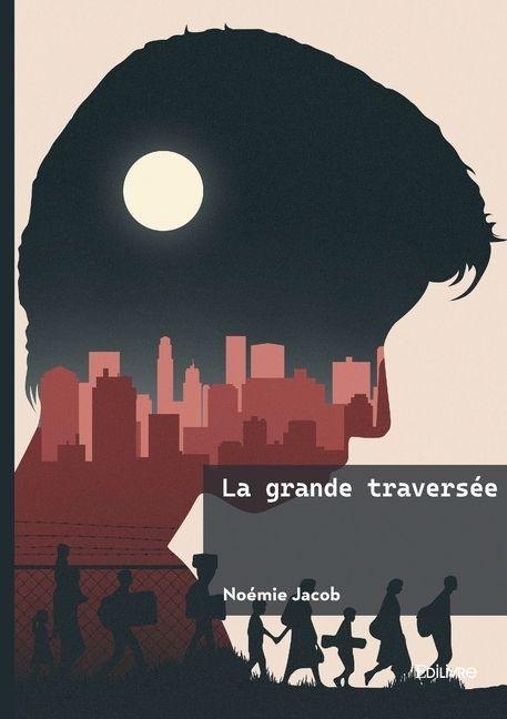 La grande traversée - Noémie Jacob