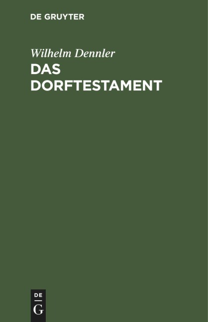 Das Dorftestament - Wilhelm Dennler