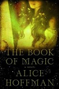 Cover-Bild zum Titel 'The Book of Magic' von 'Alice Hoffman'