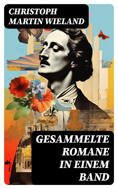 Gesammelte Romane in einem Band - Christoph Martin Wieland