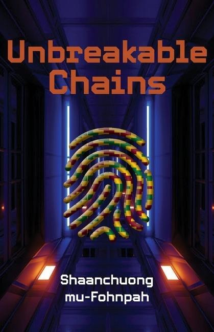 Unbreakable Chains - Shaanchuong Mu-Fohnpah