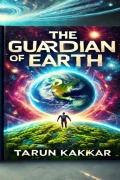 Cover-Bild zum Titel 'The Guardian of Earth' von 'Tarun Kakkar'
