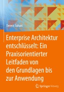 Cover-Bild zum Titel 'Enterprise Architektur entschlüsselt: Ein Praxisorientierter Leitfaden von den Grundlagen bis zur Anwendung' von 'Dennis Suhari'