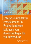 Cover-Bild zum Titel 'Enterprise Architektur entschlüsselt: Ein Praxisorientierter Leitfaden von den Grundlagen bis zur Anwendung' von 'Dennis Suhari'