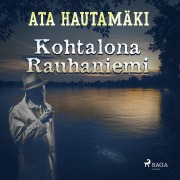 Cover-Bild zum Titel 'Kohtalona Rauhaniemi' von 'Ata Hautamäki'