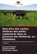 Cover-Bild zum Titel 'Bien-être des vaches laitières des petits exploitants dans la province des Midlands, au Zimbabwe' von 'Zivanayi Matore, Pamela Woods, Richardson Kagler'