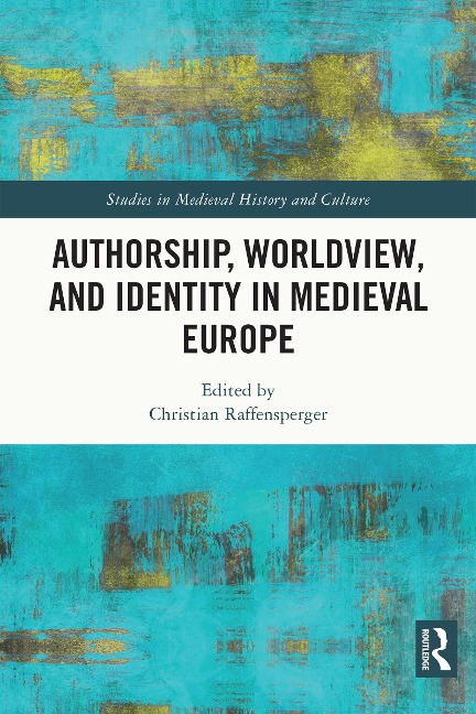 Authorship, Worldview, and Identity in Medieval Europe - 