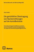 Cover-Bild zum Titel 'Die gerichtliche Übertragung von Nachermittlungen auf die Kartellbehörde' von 'Ferber'