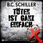 Cover-Bild zum Titel 'Töten ist ganz einfach' von 'B. C. Schiller'