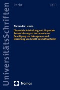 Cover-Bild zum Titel 'Disquotale Aufstockung und disquotale Revalorisierung als Instrumente zur Beseitigung von Inkongruenz nach Einziehung von GmbH-Geschäftsanteilen' von 'Alexander Heinen'