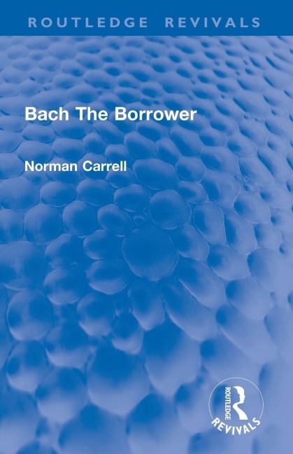 Bach The Borrower - Norman Carrell