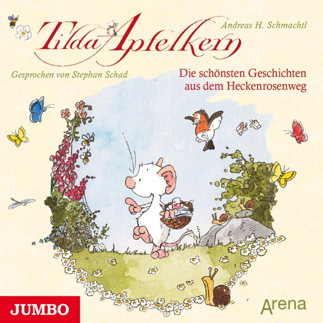 Tilda Apfelkern. Die schönsten Geschichten aus dem Heckenrosenweg - Andreas H. Schmachtl