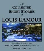 Cover-Bild zum Titel 'The Collected Short Stories of Louis l'Amour: Unabridged Selections from the Frontier Stories, Volume 5' von 'Louis L'Amour'
