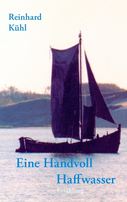 Eine Handvoll Haffwasser - Reinhard Kühl