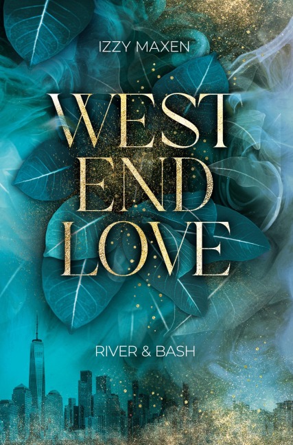 West End Love: River & Bash - Izzy Maxen