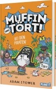 Cover-Bild zum Titel 'Muffin und Tört! 3: Bei den Piraten' von 'Adam Stower'