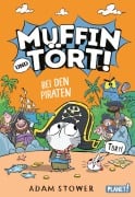 Cover-Bild zum Titel 'Muffin und Tört! 3: Bei den Piraten' von 'Adam Stower'
