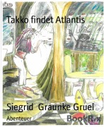 Cover-Bild zum Titel 'Takko findet Atlantis' von 'Siegrid Graunke Gruel'