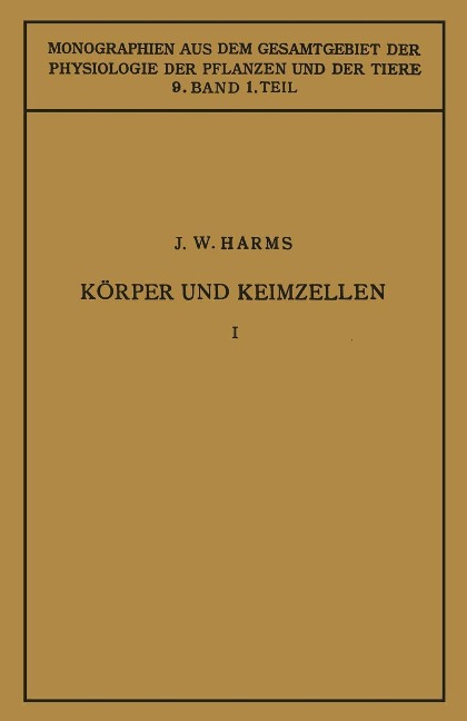 Körper und Keimzellen - Jürgen W. Harms