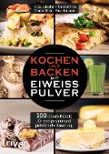 Kochen und Backen mit Eiweißpulver - Heiko Lackstetter